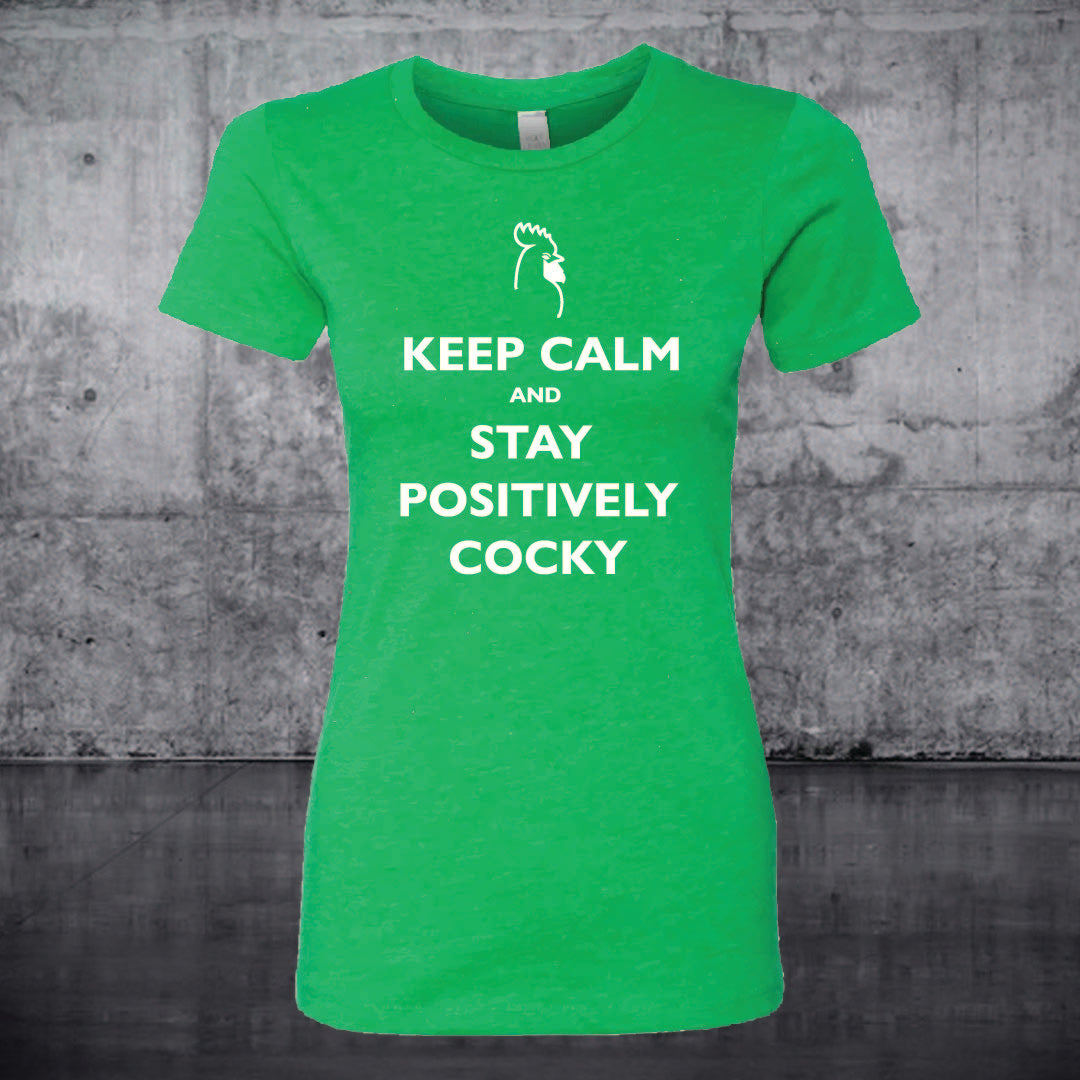Ladies Keep Calm and Stay Positively Cocky